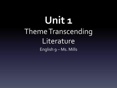 Unit 1 Theme Transcending Literature