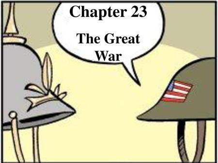 Chapter 23 The Great War.