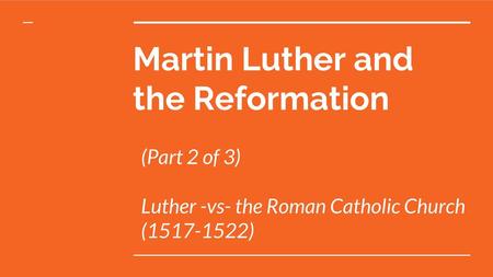 Martin Luther and the Reformation