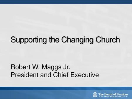 Supporting the Changing Church