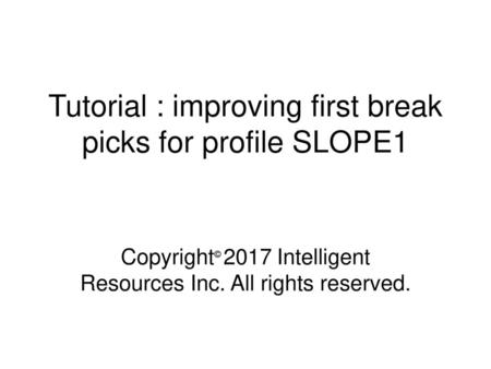 Tutorial : improving first break picks for profile SLOPE1