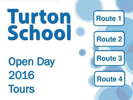 Route 1 Route 2 Route 3 Open Day 2016 Tours Route 4.