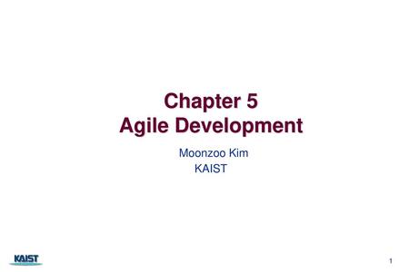 Chapter 5 Agile Development Moonzoo Kim KAIST