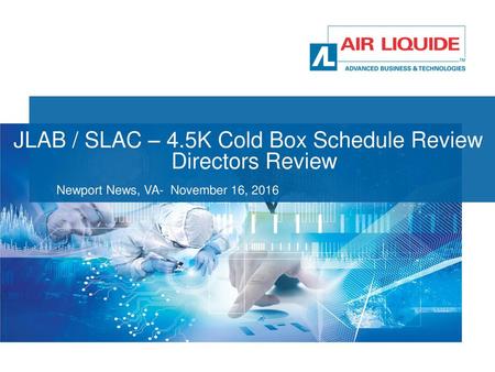 JLAB / SLAC – 4.5K Cold Box Schedule Review Directors Review