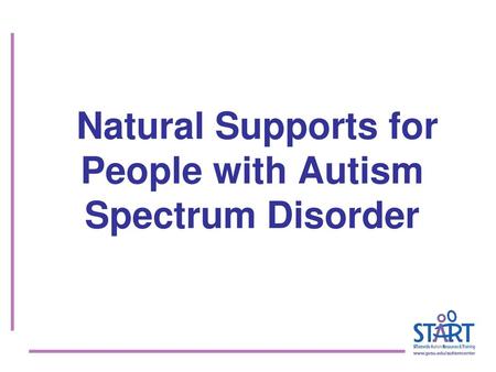 Natural Supports for People with Autism Spectrum Disorder