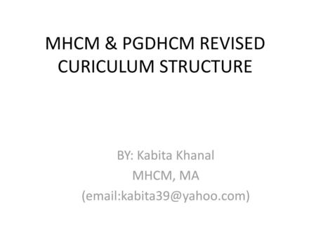 MHCM & PGDHCM REVISED CURICULUM STRUCTURE