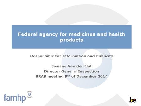 Responsible for Information and Publicity Josiane Van der Elst