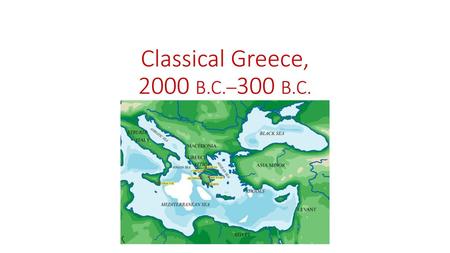 Classical Greece, 2000 B.C.–300 B.C.