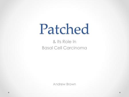 & Its Role In Basal Cell Carcinoma Andrew Brown