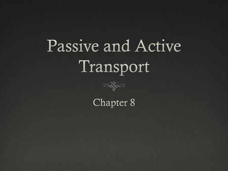 Passive and Active Transport