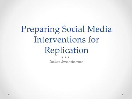 Preparing Social Media Interventions for Replication