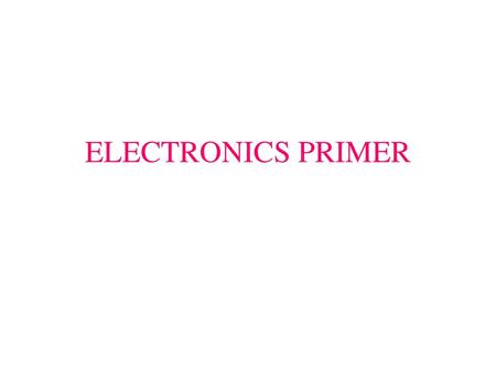 ELECTRONICS PRIMER.