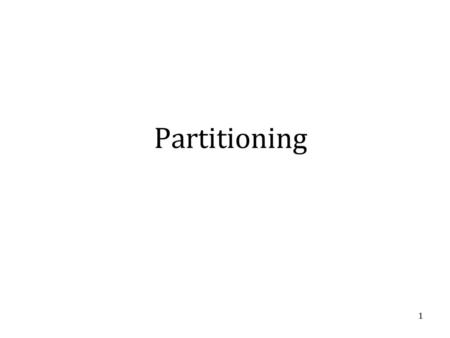 Partitioning.