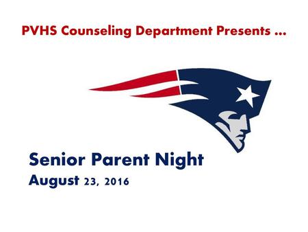 PVHS Counseling Department Presents …