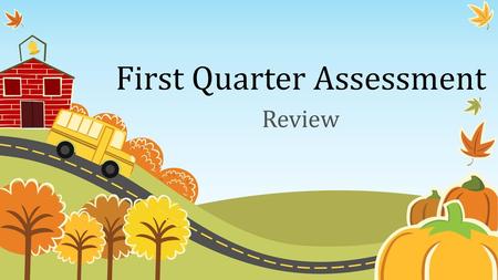 First Quarter Assessment