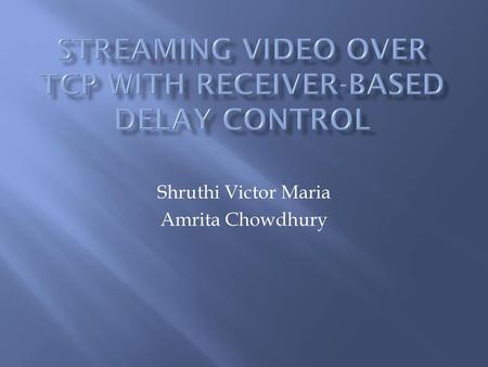 Streaming Video over TCP with Receiver-based Delay Control