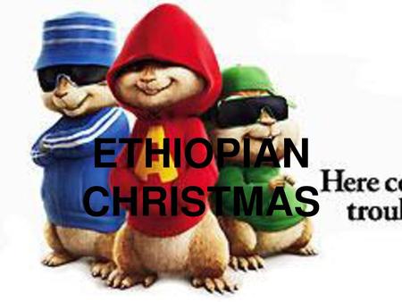 ETHIOPIAN CHRISTMAS.