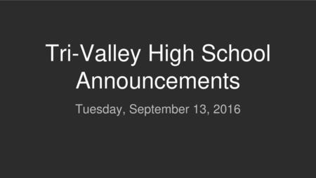 Tri-Valley High School Announcements