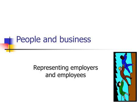 Representing employers and employees