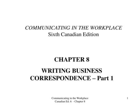 COMMUNICATING IN THE WORKPLACE Sixth Canadian Edition