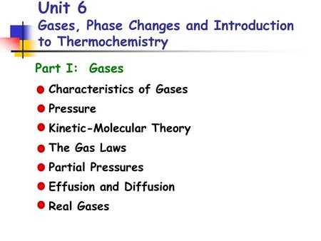 Unit 6 Gases, Phase Changes and Introduction to Thermochemistry