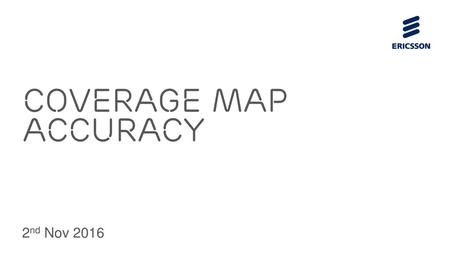 Coverage Map Accuracy 2nd Nov 2016.