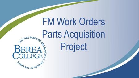 FM Work Orders Parts Acquisition Project.