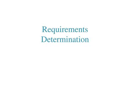 Requirements Determination