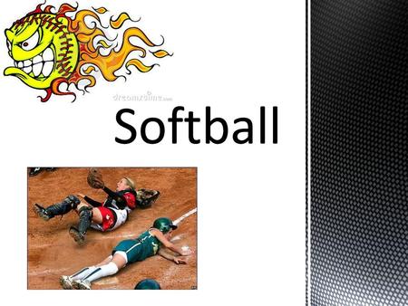 Softball.