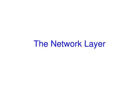 The Network Layer.