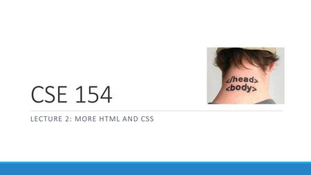 Lecture 2: More HTML and CSS