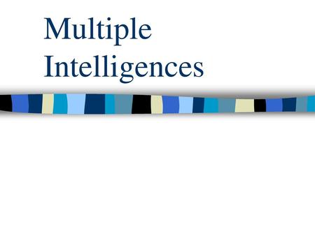 Multiple Intelligences