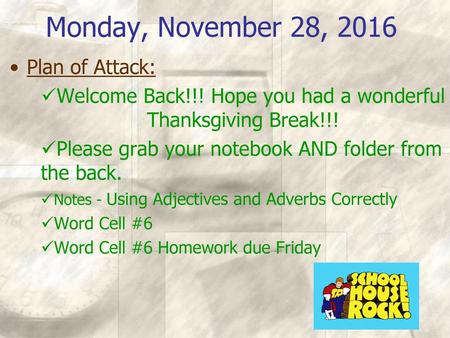 Welcome Back!!! Hope you had a wonderful Thanksgiving Break!!!