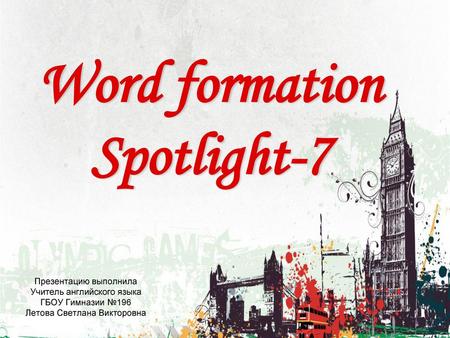 Word formation Spotlight-7