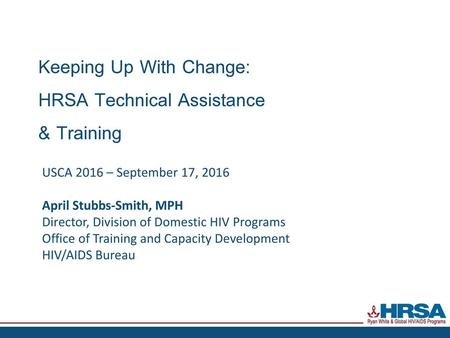 Keeping Up With Change: HRSA Technical Assistance & Training