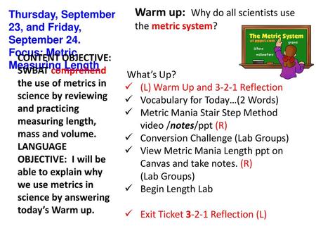 Warm up: Why do all scientists use the metric system?