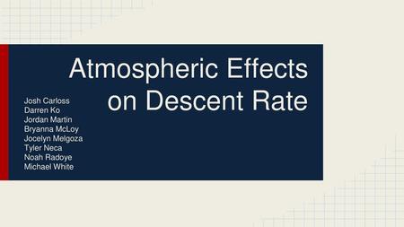 Atmospheric Effects on Descent Rate