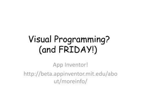 Visual Programming? (and FRIDAY!)