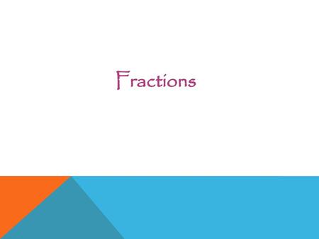 Fractions.