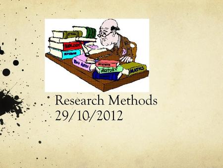 Research Methods 29/10/2012 Boe Dube 29/10/1980.