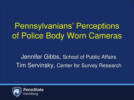 Pennsylvanians’ Perceptions of Police Body Worn Cameras