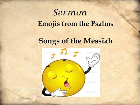 Sermon Emojis from the Psalms Songs of the Messiah.