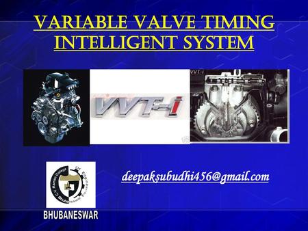 VARIABLE VALVE TIMING INTELLIGENT SYSTEM