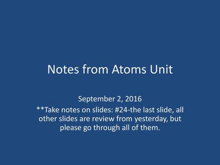 Notes from Atoms Unit September 2, 2016