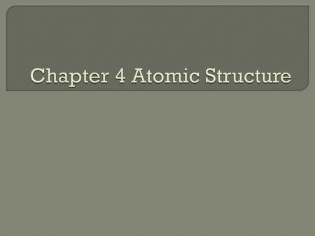 Chapter 4 Atomic Structure