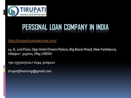 14-A, 2nd Floor, Opp Hotel Dream Palace, Big Bazar Road, New Fatehpura, Udaipur , (Raj.) INDIA