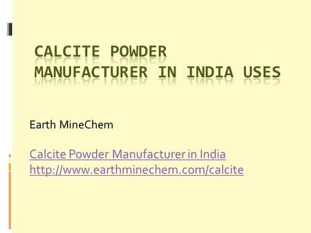 Earth MineChem Calcite Powder Manufacturer in India