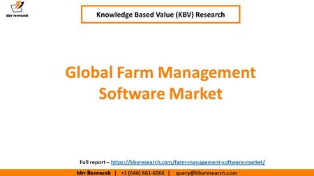 Kbv Research | +1 (646) | Executive Summary (1/2) Global Farm Management Software Market Knowledge Based Value (KBV) Research.