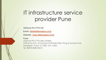 IT infrastructure service provider Pune Alliance Pro IT Pvt Ltd   Website :