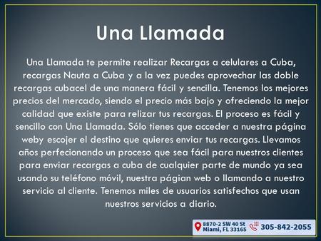 Una Llamada te permite realizar Recargas a celulares a Cuba, recargas Nauta a Cuba y a la vez puedes aprovechar las doble recargas cubacel de una manera.